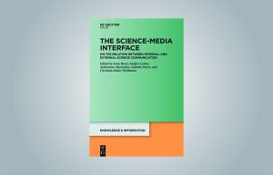 Cover der Publikation "The Science-Media Interface. On the Relation Between Internal and External Science Communication"