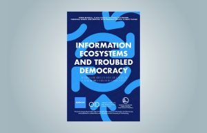 Cover der Publikation "Information Ecosystems and Troubled Democracy: The State of Knowledge on News Media, AI, and Data Governance"